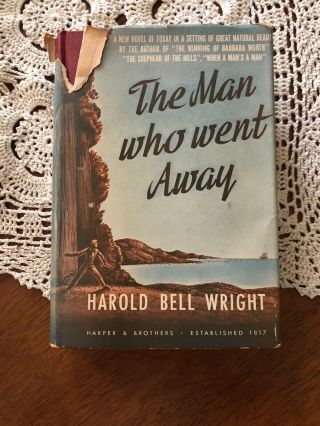 The Man Who Went Away By Harold Bell Wright First Ed 1942 With Dust Jacket