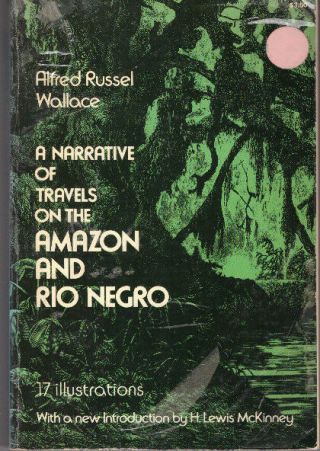 Alfred Russel Wallace / Narrative Of Travels On The Amazon And Rio Negro 1972