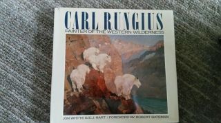 Carl Rungius Painter Of The Western Wilderness Jon Whyte & E.  J.  Hart 1985 Hc/dj