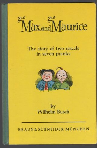 Max And Maurice The Story Of Two Rascals In Seven Pranks Wilhem Busch 1962