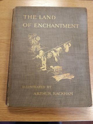 The Land Of Enchantment Illustrated By Arthur Rackham