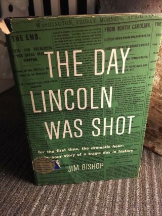 The Day Lincoln Was Shot By Jim Bishop Hardcover 1955 1st Edition Later Print