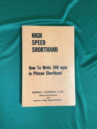 High Speed Shorthand,  How To Write 240 Wpm In Pitman Shorthand By Morris Kligman