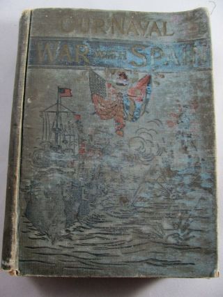 Our Naval War With Spain,  Hon.  James Rankin Young,  1898,  Spanish - American War