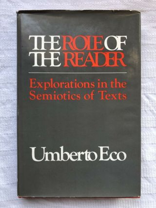 Umberto Ecco The Role Of The Reader Explorations In Semiotics Of Texts 1st Ed Hb