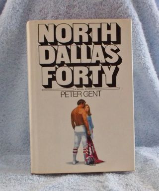 North Dallas Forty By Peter Gent