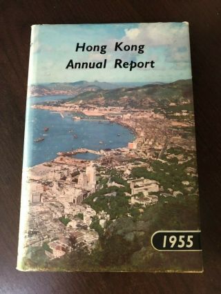 Hong Kong Annual Report 1955 - Government Printer - H/b D/w - £3.  25 Uk Post