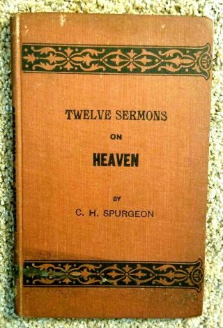 Twelve Sermons On Heaven Charles H.  Spurgeon Metropolitan Tabernacle