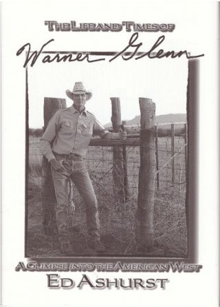 Ed Ashurst / Life And Times Of Warner Glenn A Glimpse Into The American West