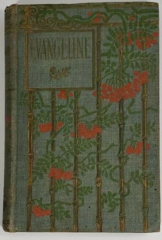 Antique Book Evangeline By Henry W.  Longfellow Approx.  1900 Hc