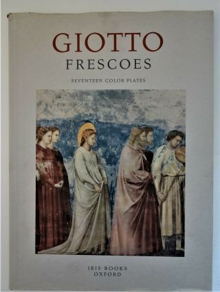 Giotto Frescoes,  Oxford University Press,  Large Folio Hard Cover,  1950