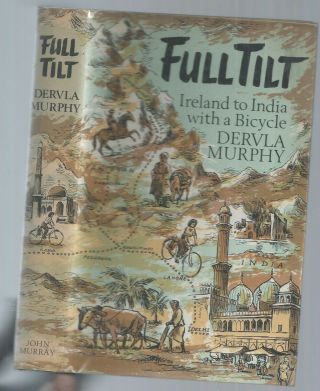Dervla Murphy - Full Tilt - Ireland To India - First Edition 1965 - Cycling