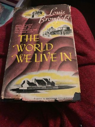 The World We Live In Stories Of Varied Background By Louis Bromfield 1944 Hc/dj