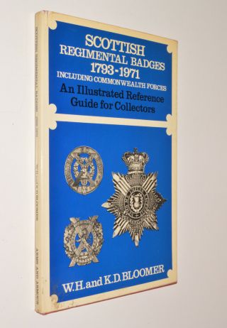 W H And K D Bloomer Scottish Regimental Badges 1793 - 1971 Hb Dj 1973