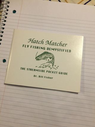 Hatch Matcher Fly Fishing Demystified Streamside Pocket Guide Dr.  Bill Fisher