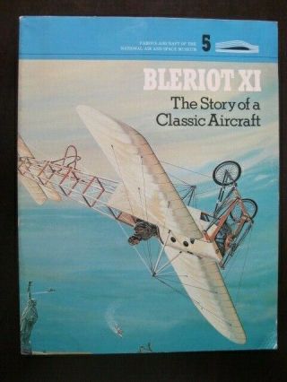 Bleriot Xi : The Story Of A Classic Aircraft By Tom Crouch Airplane Plane