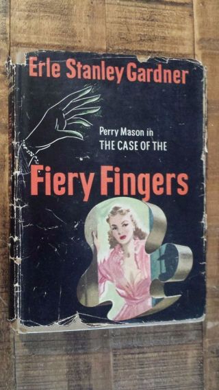The Case Of The Fiery Fingers/erle Stanley Gardner,  1951 A Perry Mason Mystery