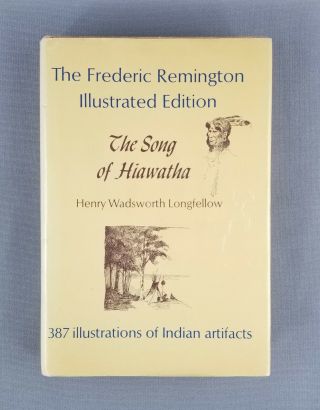 The Song Of Hiawatha Henry Wadsworth Longfellow (1968) Frederic Remington Illus.