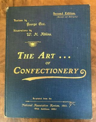 The Art Of Confectionery 1903 By George Cox Second Revised Edition