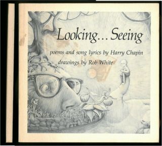 Looking.  Seeing Poems & Lyrics,  Harry Chapin,  Rob White,  Signed 1975 1st Ed.