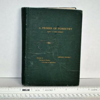 A Primer Of Forestry Part I Gifford Pinchot 1900 Dept.  Agriculture