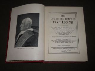 1903 THE LIFE OF HIS HOLINESS POPE LEO XIII BOOK BY RICHARD H.  CLARKE - R 273 2