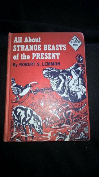 All About Strange Beasts Of The Present (first Printing/1st Edition) 1957