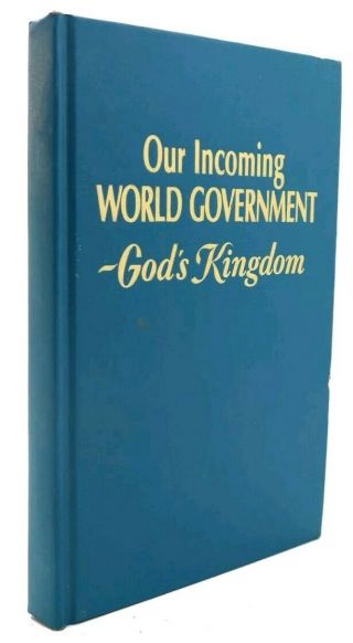 Watch Tower Bible & Tract Society Our Incoming World Government - God 