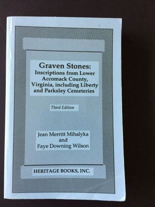 Graven Stones: Lower Accomack County Virginia Cemetery Inscriptions Mihalyka,