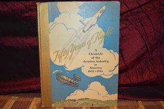Fifty Year Of Flight The Aviation Industry In America 1903 - 1953 (1953) Eaton Hc