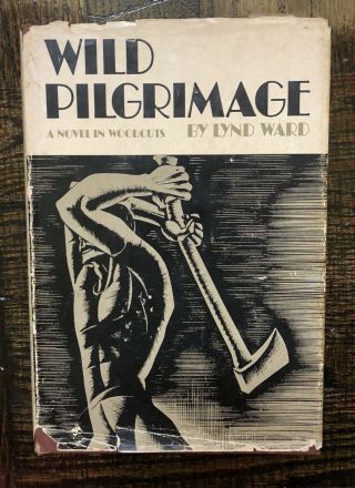 Wild Pilgrimage By Lynd Ward - A Novel In Pictures - Hc W/ Dj - 1967 Edition