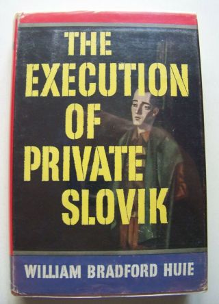 1954 1st Ed.  The Execution Of Private Slovik (wwii) By Wm.  Bradford Huie W/dj
