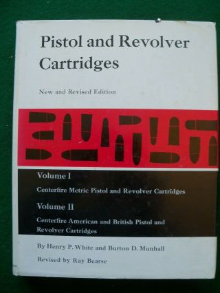 H.  P.  White& B.  D.  Munhall / Pistol And Revolver Cartridges,  2 Vols In 1 - 1967 Ed