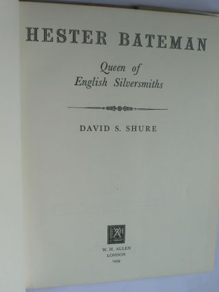 Hester Bateman.  Queen of Silversmiths.  David Shure.  1959 1st Hardback.  Silver.  Scarce 5