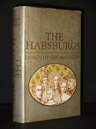 The Habsburgs Mcguigan 1966 1st Ed Holy Roman Empire/house Of Habsburg/austria