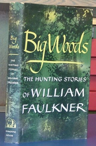 Big Woods By William Faulkner First Printing In A Dj 1955