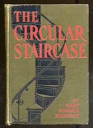 Mary Roberts Rinehart / The Circular Staircase First Edition 1908