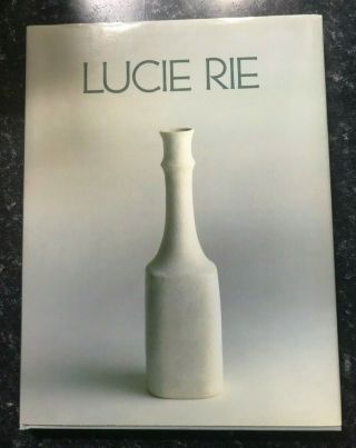 Lucie Rie A Survey Of Her Life And Work Ceramics First Edition Hardback
