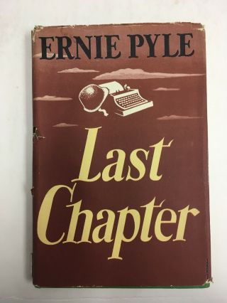 World War Ii Last Chapter By Ernie Pyle 1st Printing 1946 L