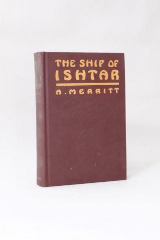 A.  Merritt - The Ship Of Ishtar - Putnam,  1926,  First Edition.  …