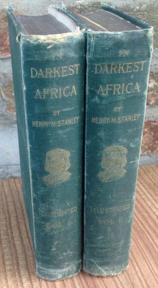 In Darkest Africa By Henry M Stanley Volumes 1 & 2 First Editions With Maps 1890