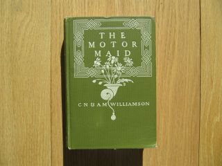 The Motor Maid,  C N & A M Williamson,  1910 First Edition