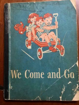 Vintage 1946 Dick And Jane " We Come And Go " Early Reader