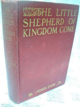 The Little Shepherd Of Kingdom Come By John Fox Jr.  1903 Hb 1st Edition