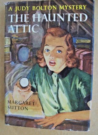 A Judy Bolton Mystery The Haunted Attic (circa 1951) By Margaret Sutton