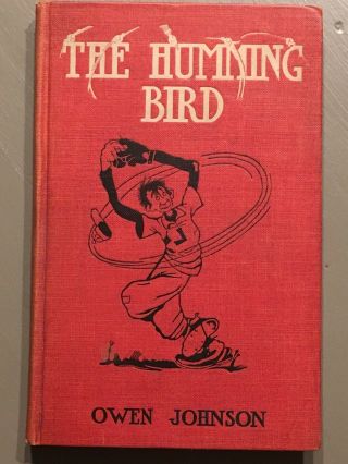 The Humming Bird By Owen Johnson Hardcover 1st Edition Illustrated 1910 Baker