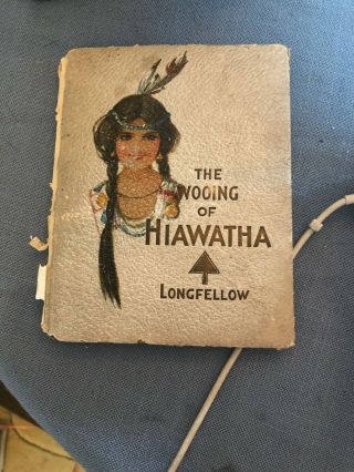 Hiawatha Leather Book The Wooing Of Hiawatha By Longfellow - The Hayes Co.  1901