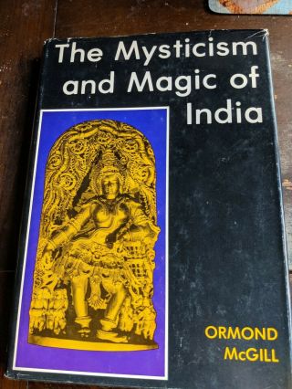 Mcgill.  Ormond.  The Mysticism And Magic Of India.  1977.  Occult Signed Magick