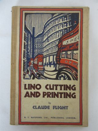 The Art And Craft Of Lino Cutting And Printing By Claude Flight - 1st Ed 1934