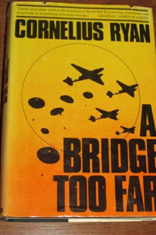 A Bridge Too Far Cornelius Ryan 1974,  1st Edition 1st Print Hardcover W/jacket